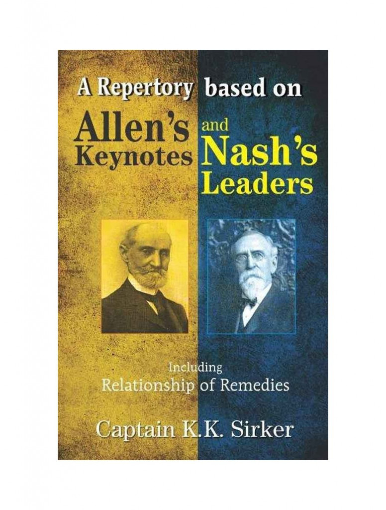  A Repertory Based on Allen's Key Notes and Nash's Leaders With Relationship of Remedies By H C ALLEN & E B NASH & SIRKAR