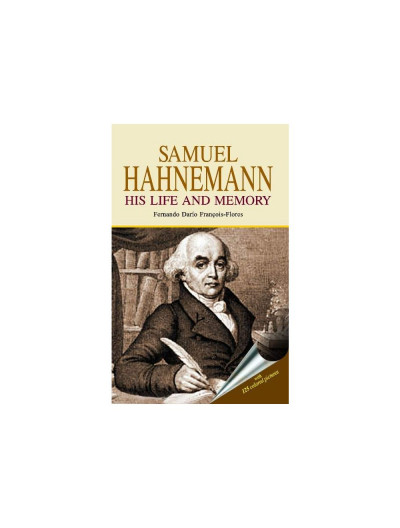 Samuel Hahnemann - His Life and Memory By FERANDO DARIO