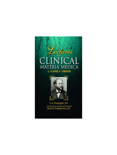 Lectures on Clinical Materia Medica By E A FARRINGTON