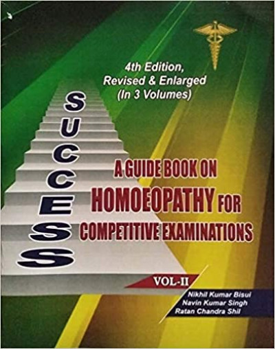  Success A Guidebook On Homoeopathy For Competitive Examinations (VOLUME II) 